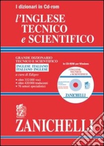 L'inglese tecnico e scientifico. Grande dizionario tecnico e scientifico. Inglese-italiano, italiano-inglese. CD-ROM libro