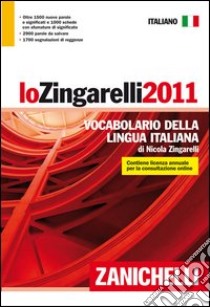 Lo Zingarelli 2011. Vocabolario della lingua italiana libro di Zingarelli Nicola