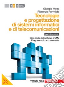 Tecnologia e progettazione di sistemi informatici  libro di Meini Giorgio, Formichi Fiorenzo