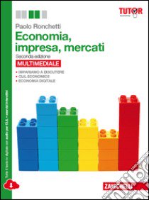 Economia, impresa, mercati. Manuale di economia po libro di RONCHETTI PAOLO  