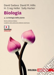 Biologia. Con e-book. Vol. 4: La biologia delle piante libro di Sadava David; Hillis David M.; Heller H. Craig