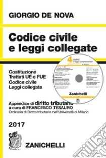 Codice civile e leggi collegate 2017. Con appendice di diritto tributario. Con CD-ROM libro di De Nova Giorgio; Tesauro Francesco