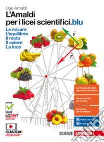 Amaldi 2.0. Le misure, l'equilibrio e il moto con esperimenti sul calore e la luce. Volume unico blu. Per le Scuole superiori. Con Contenuto digitale (fornito elettronicamente) (L') libro di Amaldi Ugo