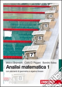 Analisi matematica 1. Con elementi di algebra lineare libro di Bramanti Marco; Pagani Carlo D.; Salsa Sandro