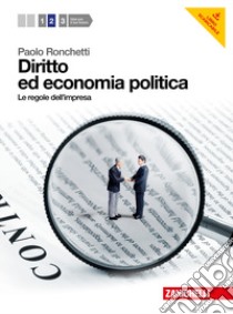 Diritto ed economia politica. Per le Scuole superi libro di Ronchetti Paolo