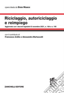 Riciclaggio, autoriciclaggio e reimpiego libro di Musco Enzo; Ardito F. (cur.); Martuscelli A. (cur.)