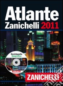 Atlante Zanichelli 2011-Enciclopedia geografica. Con CD-ROM libro