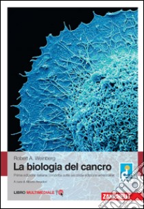 La biologia del cancro. Con Contenuto digitale (fornito elettronicamente) libro di Weinberg Robert A.; Amadori A. (cur.)