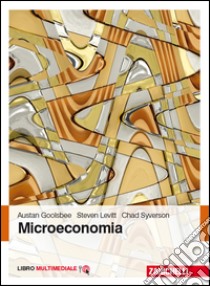 Microeconomia. Con Contenuto digitale (fornito elettronicamente) libro di Goolsbee Austan; Levitt Steven D.; Syverson Chad