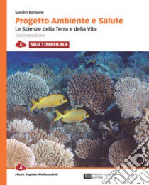 Progetto ambiente e salute. Per le Scuole superiori libro di Barbone Sandro