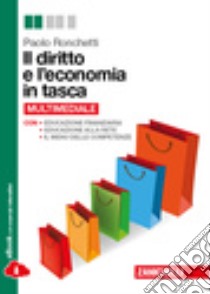 Il diritto e l'economia in tasca. Volume unico. Pe libro di RONCHETTI PAOLO  