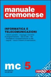 Manuale Cremonese vol. 1-5: Parte generale-Informatica e telecomunicazioni. Con aggiornamento online libro