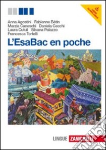 L'ESABAC en poche. Per le Scuole superiori. Con e- libro di Agostini Anna; Bétin Fabienne; Caneschi Marzia