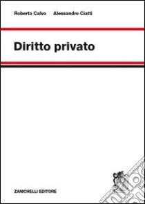 Diritto privato libro di Calvo Roberto - Ciatti Alessandro