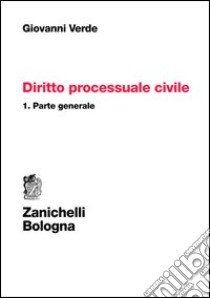 Diritto processuale civile. Vol. 1: Parte generale libro di Verde Giovanni