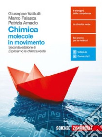 Chimica: molecole in movimento. Volume unico. Per  libro di VALITUTTI GIUSEPPE - FALASCA MARCO 