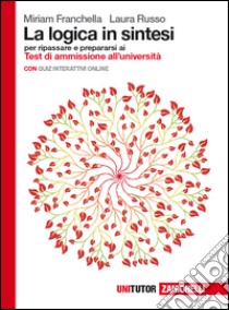 La logica in sintesi. Per ripassare e prepararsi ai test di ammissione all'Università. Con Contenuto digitale (fornito elettronicamente) libro di Franchella Miriam; Russo Laura