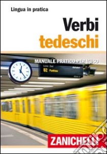 Verbi tedeschi. Manuale pratico per l'uso libro