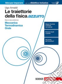 Le traiettorie della fisica.azzurro. Idee per impa libro di AMALDI UGO