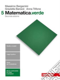 Matematica.verde. Per le Scuole superiori. Con e-book. Vol. 5 libro di Bergamini Massimo, Barozzi Graziella, Trifone Anna