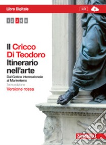 Il Cricco di Teodoro. Itinerario nell'arte. Ediz.  libro di Cricco Giorgio, Di Teodoro Francesco Paolo