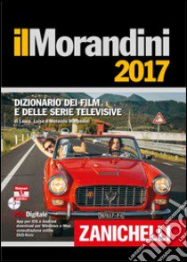 Il Morandini 2017. Dizionario dei film e delle ser libro di Morandini Laura; Morandini Luisa; Morandini Morando