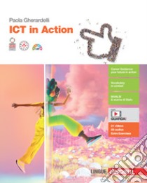 ICT in action. Volume unico. Per le Scuole superiori. Con Contenuto digitale (fornito elettronicamente) libro di Gherardelli Paola