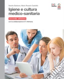 Igiene e cultura medico-sanitaria. Volume unico. Per le Scuole superiori. Con Contenuto digitale (fornito elettronicamente) libro