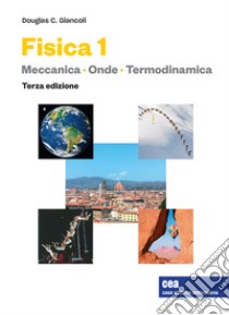 Fisica 1. Con e.book. Vol. 1: Meccanica, termodinamica, onde libro di Giancoli Douglas C.
