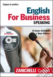 English for business. Speaking. Con CD Audio formato MP3 libro di Schofield James; Osborn Anna