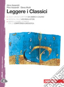 Libro visuale Nel cuore delle storie. Leggere i classici. Per la Scuola media. Con espansione online libro di ASSANDRI ALICE - ASSANDRI PINO - MUTTI ELENA