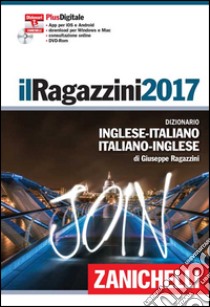 Il Ragazzini 2017. Dizionario inglese-italiano, it libro di RAGAZZINI GIUSEPPE  