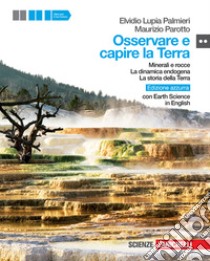 Osservare e capire la terra. Ed.azzurra. Minerali  libro di Lupia Palmieri Elvidio, Parotto Maurizio