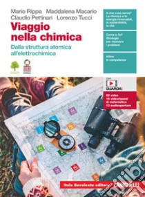 Viaggio nella chimica. Dalla struttura atomica all'elettrochimica. Per le Scuole superiori. Con Contenuto digitale per download libro