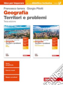 Geografia. Territori e problemi. Idee per imparare. Per le Scuole superiori libro di Iarrera Francesco; Pilotti Giorgio