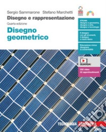 Disegno e rappresentazione. Disegno geometrico. Per le Scuole superiori. Con Contenuto digitale (fornito elettronicamente) libro di Sammarone Sergio; Marchetti Stefano