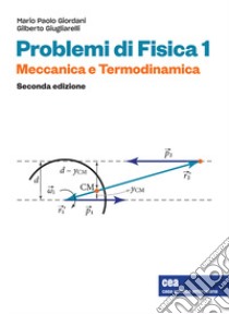 Problemi di Fisica 1. Meccanica e termodinamica. Con e-book libro di Giugliarelli Gilberto; Giordani Mario Paolo