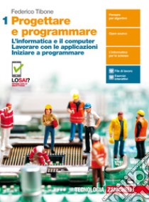 Progettare e programmare. Per il primo biennio del libro di Tibone Federico