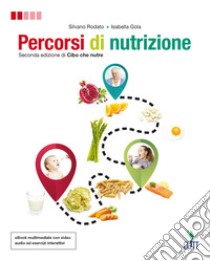 Percorsi di nutrizione. Per le Scuole superiori. Con Contenuto digitale (fornito elettronicamente) libro di RODATO SILVANO - GOLA ISABELLA 