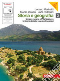 Storia e geografia. Con cittadinanza e Costituzione. Per le Scuole superiori. Con espansione online. Vol. 2: Impero romano e alto Medioevo-Problemi globali e paesi extraeuropei libro di Marisaldi Luciano, Dinucci Manlio