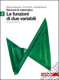 Elementi di matematica. Modulo Z verde: Funzioni in due variabili. Per le Scuole superiori. Con espansione online libro di Bergamini Massimo, Trifone Anna, Barozzi Graziella