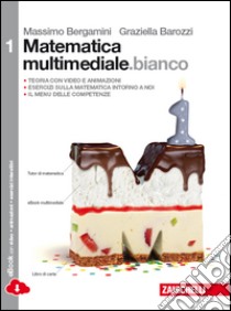 Matematica.bianco. Per le Scuole superiori. Con e-book. Con espansione online libro di Bergamini Massimo, Barozzi Graziella