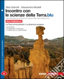 Incontro con le scienze della terra.blu. Per le Scuole superiori. Con e-book. Con espansione online. Vol. 1 libro di Gainotti Alba; Modelli Alessandra