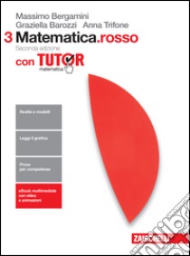 Matematica.rosso. Con tutor. Per leScuole superiori. Con e-book. Con espansione online libro di BERGAMINI MASSIMO - TRIFONE ANNA - BAROZZI GRAZIELLA