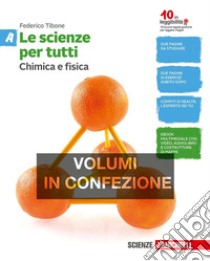 Le scienze per tutti. Vol. A-B-C-D. Per la Scuola  libro di TIBONE FEDERICO  