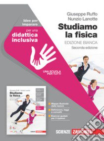 Studiamo la fisica. Ediz. bianca. Idee per imparare. Per le Scuole superiori. Con e-book. Con espansione online libro di Ruffo Giuseppe; Lanotte Nunzio