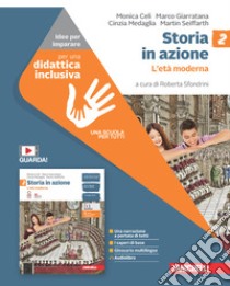 Storia in azione. Idee per imparare. Per la Scuola media. Vol. 2: L' età moderna libro