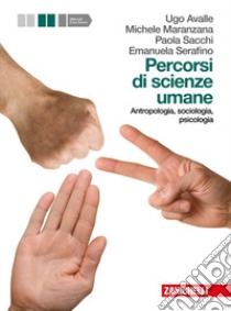 Percorsi di scienze umane. Per le Scuole superiori libro di Avalle Ugo, Maranzana Michele, Sacchi Paola