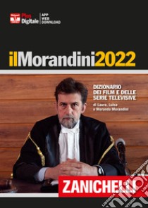 Il Morandini 2022. Dizionario dei film e delle serie televisive. Con Contenuto digitale (fornito elettronicamente) libro di Morandini Laura; Morandini Luisa; Morandini Morando