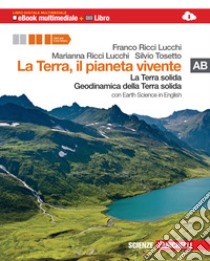 La Terra, il pianeta vivente. Vol. A-B: La Terra s libro di RICCI LUCCHI FRANCO - RICCI LUCCHI MARIANNA - TOSETTO SILVIO